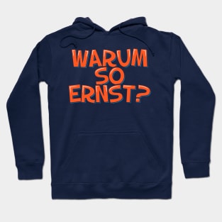 Funny Quote in German Warum so erns Hoodie